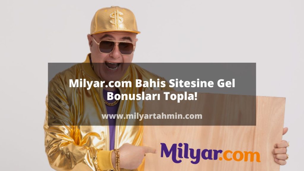 Milyar.com Bahis Sitesine Gel Bonusları Topla