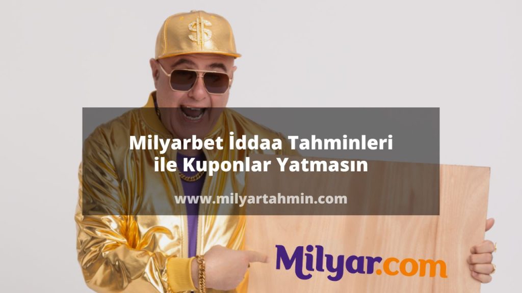 Milyarbet İddaa Tahminleri ile Kuponlar Yatmasın